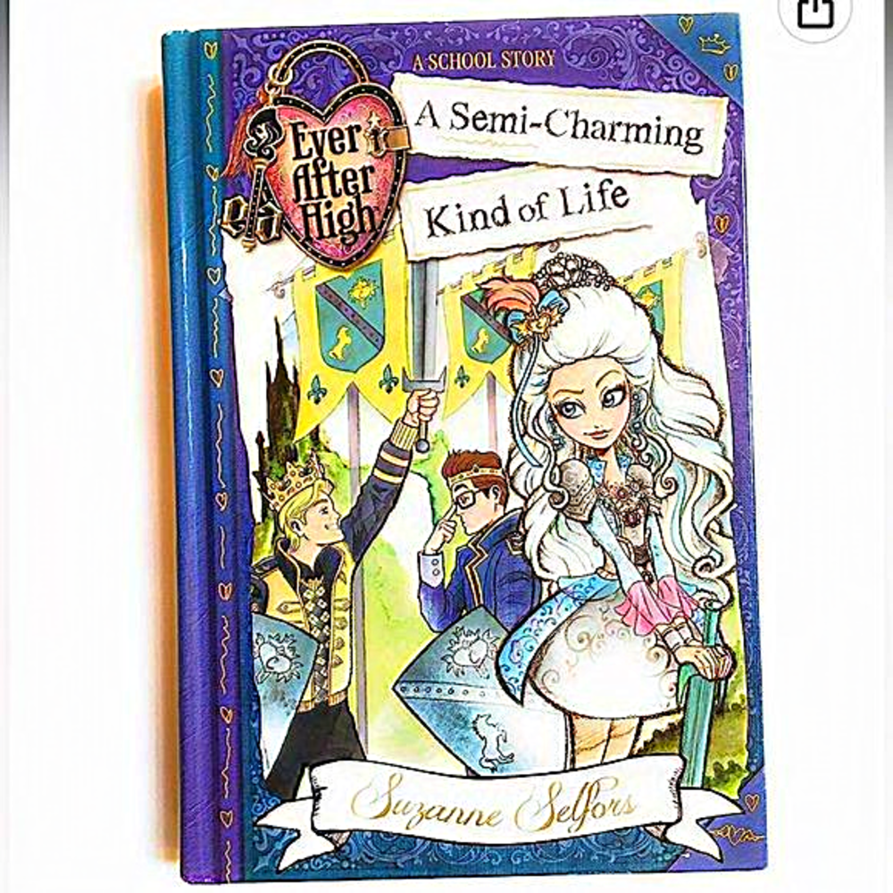 Ever After High: A Semi-Charming Kind of Life (A School Story) by Suzanne Selfor